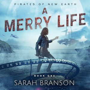 A Merry Life (Pirates of New Earth Book 1)